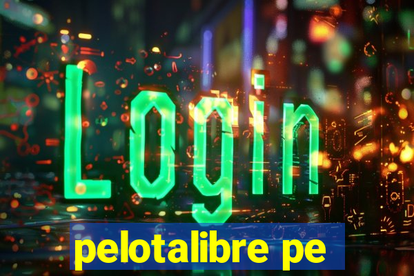 pelotalibre pe